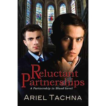 Reluctant Partnerships - (Partnership in Blood) 2nd Edition by  Ariel Tachna (Paperback)
