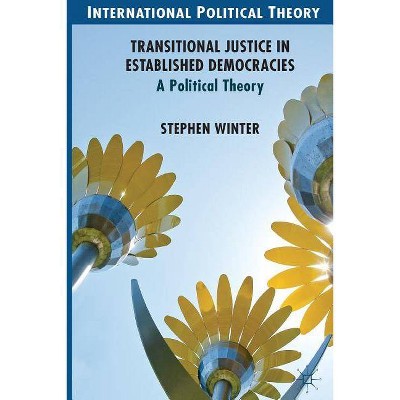 Transitional Justice in Established Democracies - (International Political Theory) by  S Winter (Paperback)