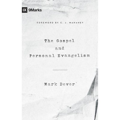 The Gospel and Personal Evangelism (Redesign) - (9Marks) by  Mark Dever (Paperback)