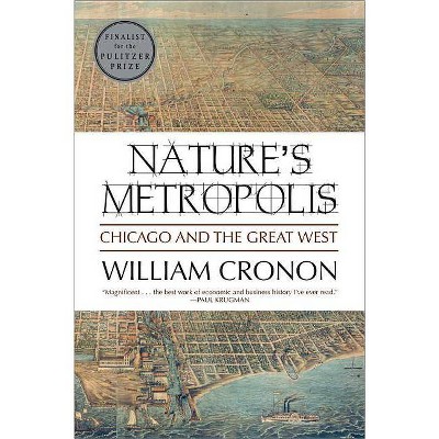 Nature's Metropolis - by  William Cronon (Paperback)