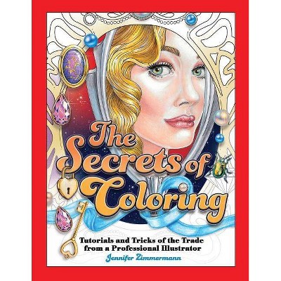 The Secrets of Coloring - by  Jennifer Zimmermann (Paperback)