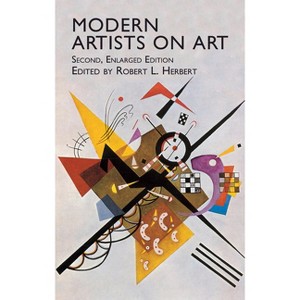 Modern Artists on Art - (Dover Fine Art, History of Art) 2nd Edition,Abridged by  Robert L Herbert (Paperback) - 1 of 1