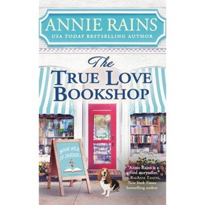 The True Love Bookshop - (Somerset Lake) by  Annie Rains (Paperback) - 1 of 1