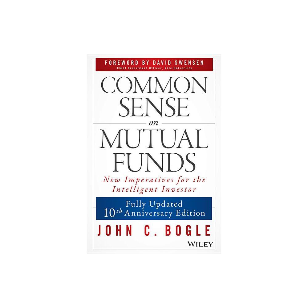 Common Sense on Mutual Funds - by John C Bogle (Hardcover)