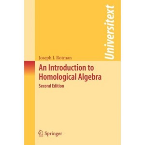 An Introduction to Homological Algebra - (Universitext) 2nd Edition by  Joseph J Rotman (Paperback) - 1 of 1