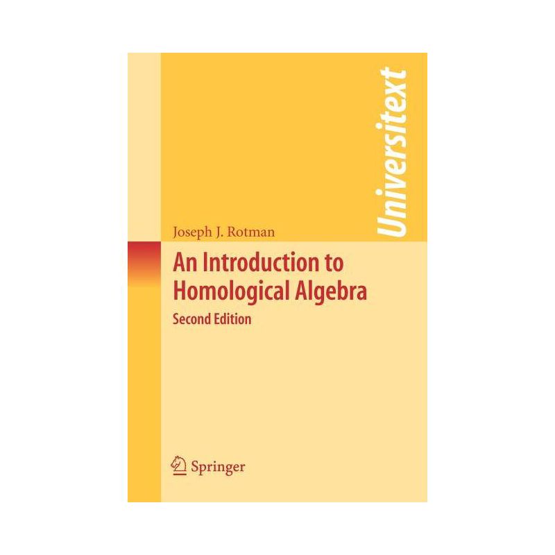 An Introduction to Homological Algebra - (Universitext) 2nd Edition by  Joseph J Rotman (Paperback), 1 of 2