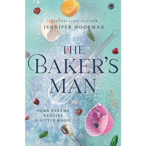 The Baker's Man - by  Jennifer Moorman (Paperback) - image 1 of 1