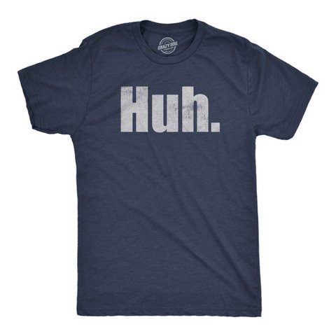 Мужские футболки Crazy Dog T-Shirts, Inc. Mens Huh T Shirt Funny Interesting Wondering Weird Joke Tee for Guys - Crazy Dog Men's T Shirt With Sarcastic Sayings Navy M