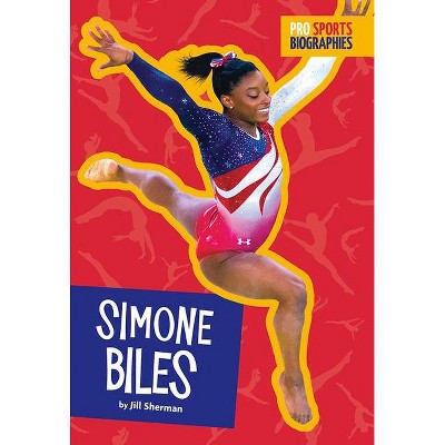 Simone Biles - (Pro Sports Biographies) by  Jill Sherman (Paperback)