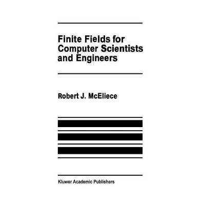 Finite Fields for Computer Scientists and Engineers - (The Springer International Engineering and Computer Science) by  Robert J McEliece (Paperback)