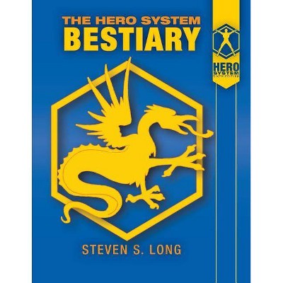 Hero System Bestiary - by  Steven S Long (Paperback)