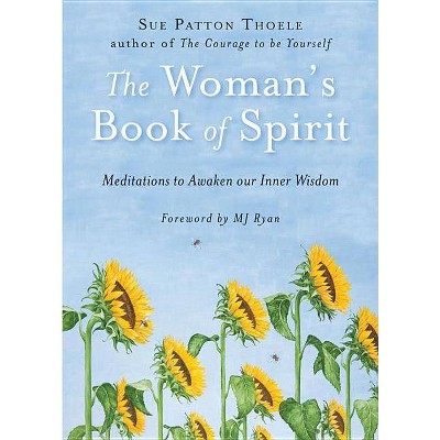 The Woman's Book of Spirit - by  Sue Patton Thoele (Paperback)