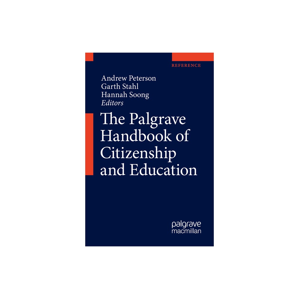 The Palgrave Handbook of Citizenship and Education - by Andrew Peterson & Garth Stahl & Hannah Soong (Hardcover)