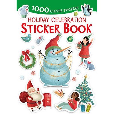 Holiday Celebration Sticker Book - (Clever Stickers) by  Clever Publishing (Paperback)