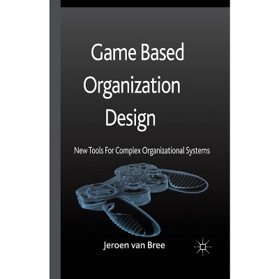 Game Based Organization Design - by  Kenneth A Loparo (Paperback)