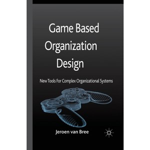 Game Based Organization Design - by  Kenneth A Loparo (Paperback) - 1 of 1