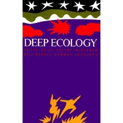 Deep Ecology - by  Bill Devall & George Sessions (Paperback)