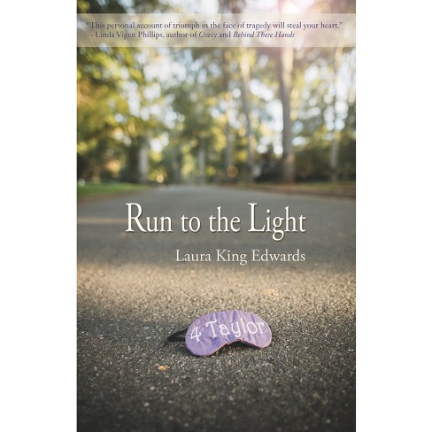 Run to the Light - by  Laura King Edwards (Paperback) - image 1 of 1