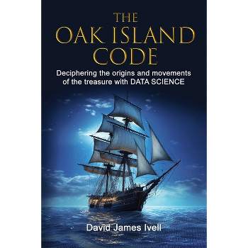 The Oak Island Code - by  David James Ivell (Paperback)