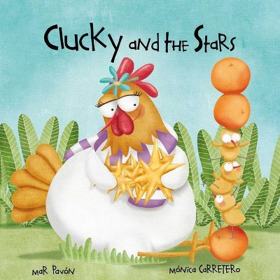 Clucky and the Stars - by  Mar Pavón (Hardcover)