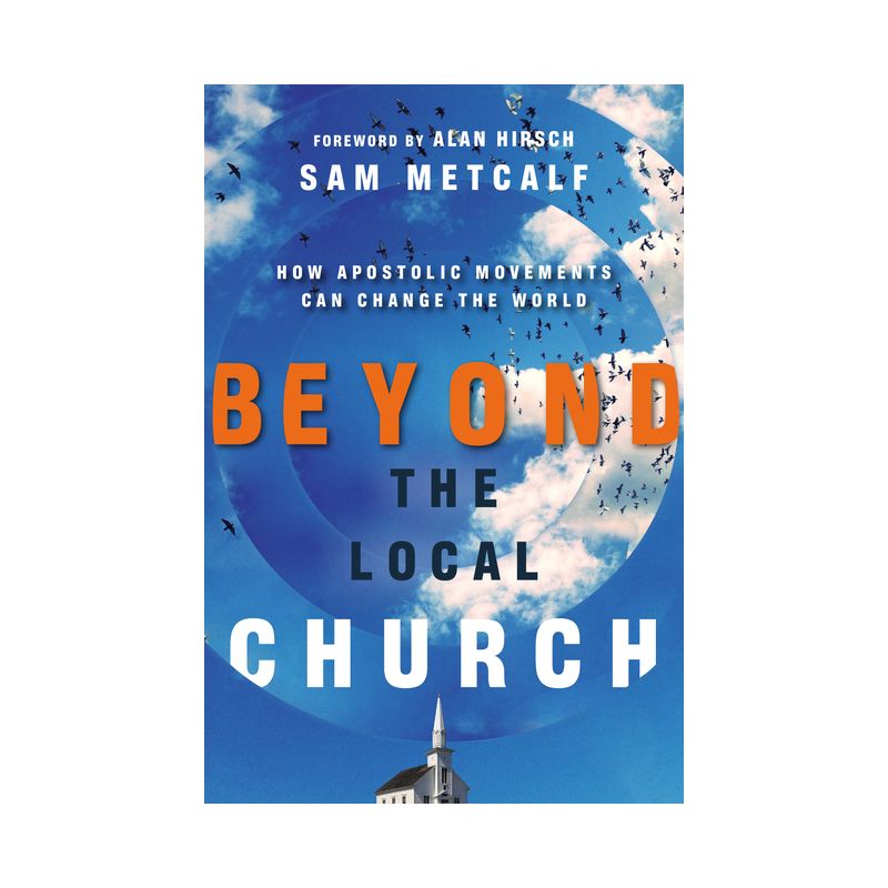 Beyond the Local Church - by  Sam Metcalf (Paperback), 1 of 2