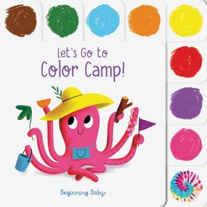 Let's Go to Color Camp! - (Beginning Baby) (Board Book) - 1 of 1