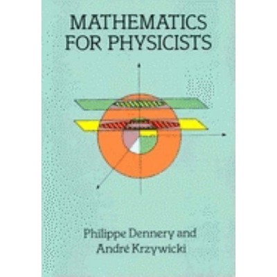  Mathematics for Physicists - (Dover Books on Physics) by  Philippe Dennery & Andre Krzywicki (Paperback) 