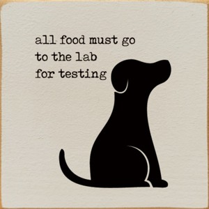 Slickblue 7x7 Dog Quote Wood Sign – Lab Testing Food Humor for Pet Owners' Kitchen or Home, Color Options - 1 of 3