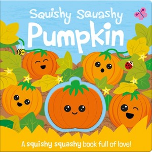 Squishy Squashy Pumpkin - by  Georgina Wren (Board Book) - 1 of 1