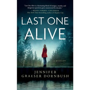 Last One Alive - (Coroner's Daughter Mysteries) by Jennifer Graeser Dornbush - 1 of 1