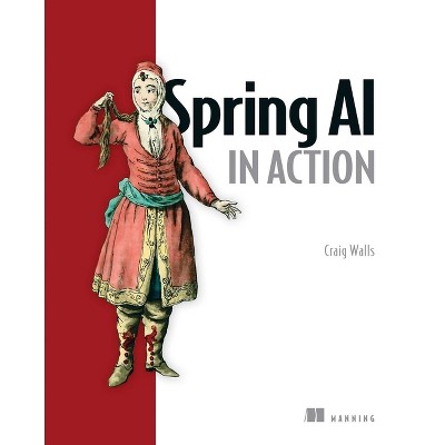 Spring AI in Action - (In Action) by  Craig Walls (Paperback)