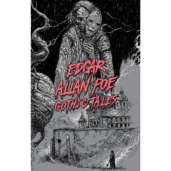 Edgar Allan Poe: Gothic Tales - (Signature Select Classics) (Paperback)