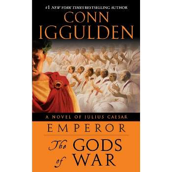 Emperor: The Gods of War - by  Conn Iggulden (Paperback)