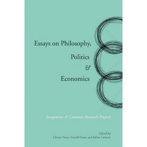 Essays on Philosophy, Politics & Economics - by  Gerald Gaus & Christi Favor & Julian Lamont (Paperback) - 1 of 1