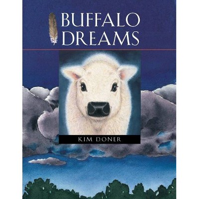 Buffalo Dreams - by  Kim Doner (Paperback)