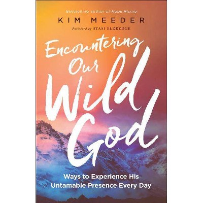 Encountering Our Wild God - by  Kim Meeder (Paperback)