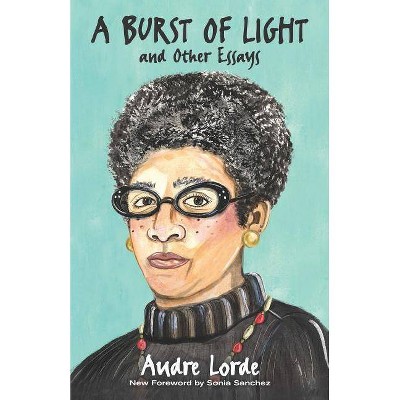 A Burst of Light - by  Audre Lorde (Hardcover)