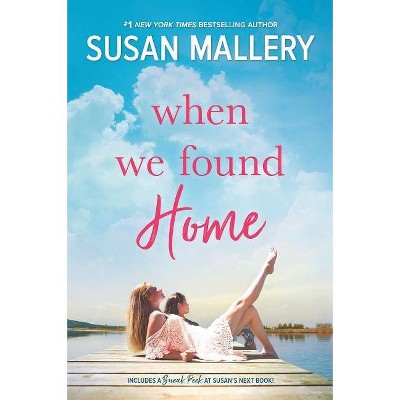 When We Found Home -  Original by Susan Mallery (Paperback)