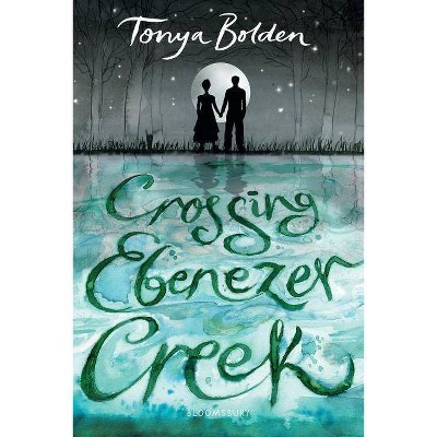 Crossing Ebenezer Creek - by  Tonya Bolden (Paperback)