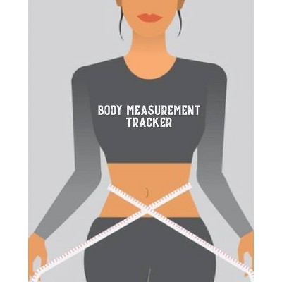 Body Measurement Tracker - by  Amy Newton (Paperback)