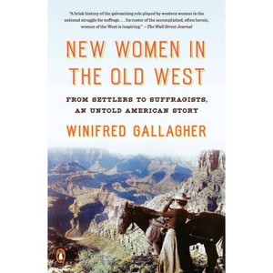New Women in the Old West - by  Winifred Gallagher (Paperback) - 1 of 1