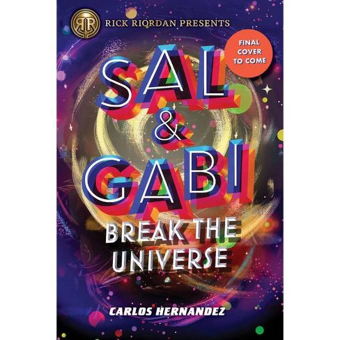 sal and gabi break the universe by carlos hernandez