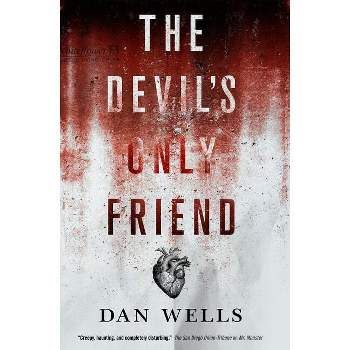 Devil's Only Friend - (John Cleaver) by  Dan Wells (Paperback)