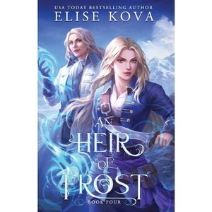 An Heir of Frost - (A Trial of Sorcerers) by Elise Kova - 1 of 1