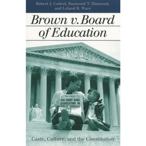 Brown V. Board of Education - (Landmark Law Cases & American Society) by  Robert J Cottrol & Raymond T Diamond & Leland B Ware (Paperback) - 1 of 1