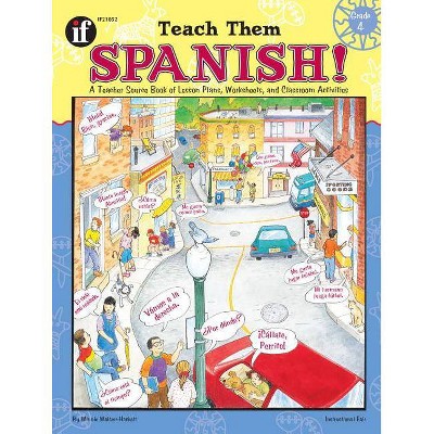 Teach Them Spanish!, Grade 4 - by  Winnie Waltzer-Hackett (Paperback)