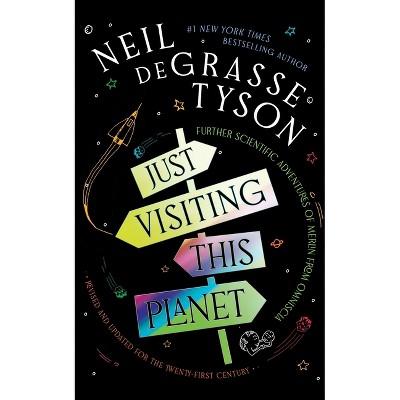 Just Visiting This Planet, Revised and Updated for the Twenty-First Century - by  Neil Degrasse Tyson (Hardcover)