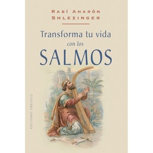 Transforma Tu Vida Con Los Salmos - by  Rabi Aharon Shlezinger (Paperback) - 1 of 1
