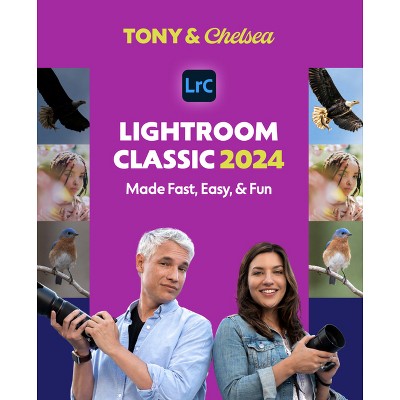 Lightroom Classic 2024 - by  Tony Northrup (Paperback)