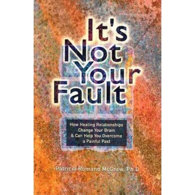  It's Not Your Fault - by  Patricia Romano McGraw (Paperback) 